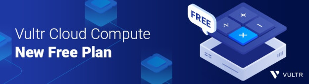 Start Building with the New Free Plan for Vultr Cloud Compute